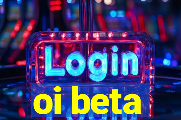 oi beta